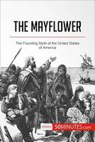 The Mayflower, The Founding Myth of the United States of America