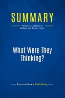 Summary: What Were They Thinking?, Review and Analysis of McMath and Forbes' Book