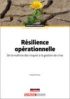 Résilience opérationnelle, De la maîtrise des risques à la gestion de crise