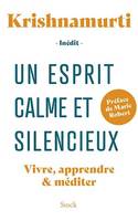 Un esprit calme et silencieux, Vivre, apprendre & méditer