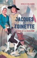 Jacques et Toinette. Au coeur de la Révolution