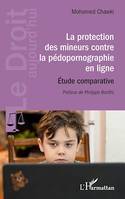 La protection des mineurs contre la pédopornographie en ligne, Étude comparative