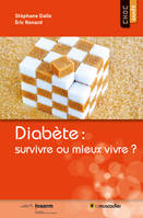 Diabète : survivre ou mieux vivre ?