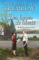 DES LUEURS DE LIBERTE V 02 UNE OEUVRE A VIVRE