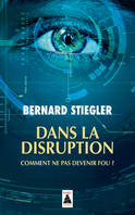 Dans la disruption, Comment ne pas devenir fou ?