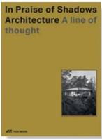 In Praise of Shadows Architecture /anglais