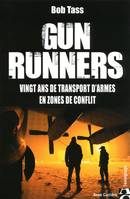 Gun runners, Vingt ans de transport d'armes en zones de conflit