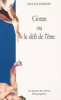 Cioran ou le défi de l'être - collection 