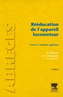 2, Rééducation de l'appareil locomoteur. Tome 2, Membre supérieur