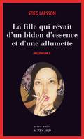 2, Millénium, Volume 2, La fille qui rêvait d'un bidon d'essence et d'une allumette