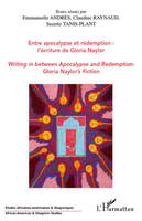 Entre apocalypse et rédemption : l'écriture de Gloria Naylor, Writing in between Apocalypse and Redemption : Gloria Naylor's Fiction