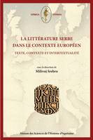 La littérature serbe dans le contexte européen, Texte, contexte et intertextualité