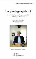 La photographicité, Sur l'esthétique de la photographie de François Soulages