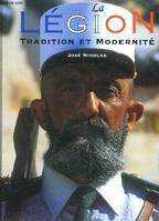 La Légion - tradition et modernité, tradition et modernité