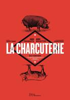 La Charcuterie, 120 produits, 120 recettes