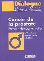 Cancer de la prostate, Prévenir, détecter et traiter