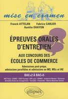 Épreuves orales d'entretien aux concours des écoles de commerce. Bac+2 à Bac+5, admissions post-prépa, admissions parallèles et admissions en MS, MSC et IAE