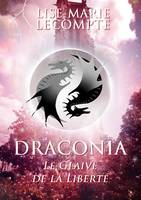 Draconia, 2, Le glaive de la liberté, Roman