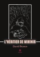 L'héritier de Mihinir, Roman