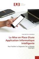 La Mise en Place D'une Application Informatique Intelligente, Pour Faciliter Le Diagnostic De La Maladie Salpingite