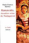 Ranavalo, dernière reine de Madagascar, dernière reine de Madagascar