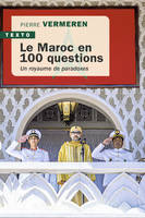 Le Maroc en 100 questions, Un royaume de paradoxes