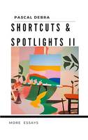 Shortcuts & Spotlights II, More Essays