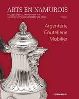 Arts en Namurois, tome 2, Argenterie Coutellerie Mobilier