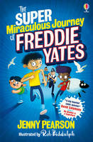 The Super-Miraculous Journey of Freddie Yates