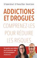 Addictions et drogues, Comprenez-les pour réduire les risques