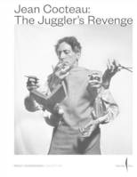 Jean Cocteau: The Juggler s Revenge /anglais