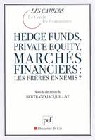 Hedge funds, private equity, marchés financiers : les frères ennemis ?