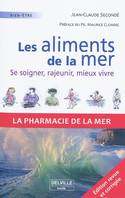 Les aliments de la mer - se soigner, rajeunir, mieux vivre, se soigner, rajeunir, mieux vivre