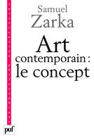 Art contemporain : le concept, le concept