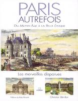 Paris autrefois, du moyen-âge à la belle époque, du Moyen âge à la Belle époque