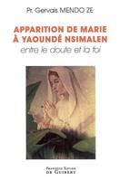 Apparition de Marie à Yaoundé Nsimalen, Entre le doute et la foi