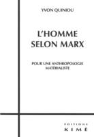 L' Homme Selon Marx, Pour une Anthropologie Materialiste