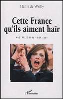 Cette France qu'ils aiment haïr, Australie 1995, USA 2003