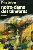 Notre-dame des tenebres: roman, roman