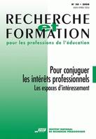 Recherche et formation, n° 058/2008, Pour conjuguer les intérêts professionnels. Les espaces d'intéressement