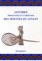 Lettres édifiantes et curieuses des Jésuites du Levant