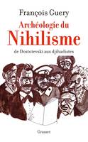 Archéologie du nihilisme, De Dostoïevski aux djihadistes