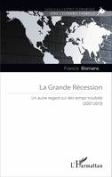 La Grande Récession, Un autre regard sur des temps troublés (2007-2013)