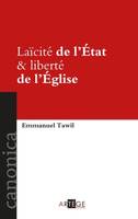 Laïcité de l'État & Liberté de l'Église, la doctrine des relations entre l'Église et l'État dans les documents magistériels de Pie IX à Benoît XVI