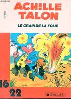 Achille Talon..., [14], Achille Talon le grain de la folie - Collection Dargaud 16/22.