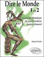 Dire le monde 1 et 2, vocabulaire thématique du monde moderne français-allemand