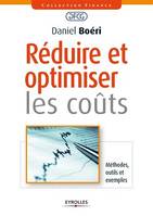 Réduire et optimiser les coûts, Méthodes, outils et exemples