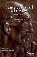 Santé et travail à la mine, xixe-xxie siècle