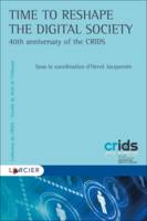 Time to Reshape the Digital Society, 40th anniversary of the CRIDS