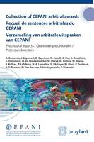 Collection of CEPANI arbitral awards / Recueil de sentences arbitrales du Cepani / Verzameling van arbitrale uitspraken van Cepani, Procedural aspects / Questions procédurales / Procedurekwesties